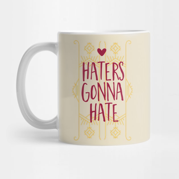 Haters Gonna Hate by CoffeeandTeas